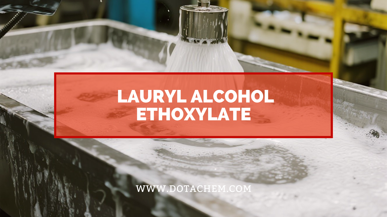 Ngerti peran aditif ethoks alkohol Lauryl ing lapangan industri!